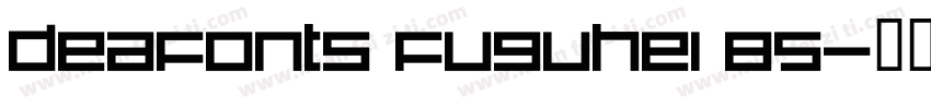 deaFonts FuGuHei 85字体转换